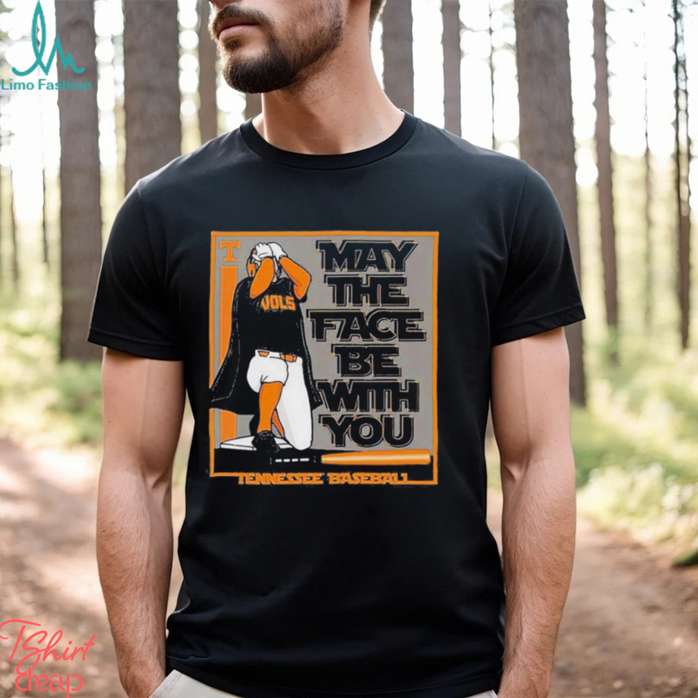 University Of Tennessee Baseball May The Face Be With You Shirt University Of Tennessee Baseball May The Face Be With You Shirt