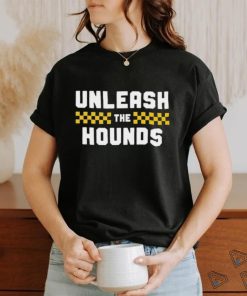Unleash The Hounds shirt, hoodie, sweater, long sleeve and tank top Unleash The Hounds shirt