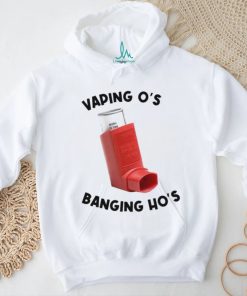 Vaping O’s Banging Ho’s 2023 shirt