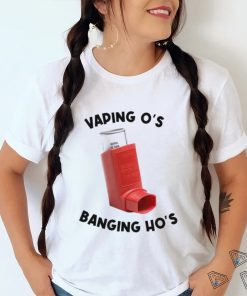 Vaping O’s Banging Ho’s 2023 shirt