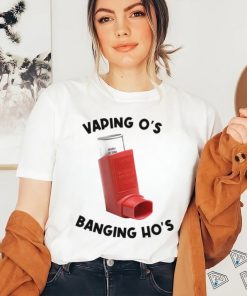 Vaping O’s Banging Ho’s 2023 shirt