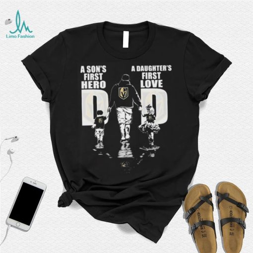 Vegas Golden Knights Dad A Son’s First Hero A Daughter’s First Love 2023 Shirt