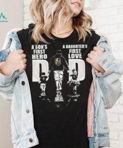 Vegas Golden Knights Dad A Son’s First Hero A Daughter’s First Love 2023 Shirt