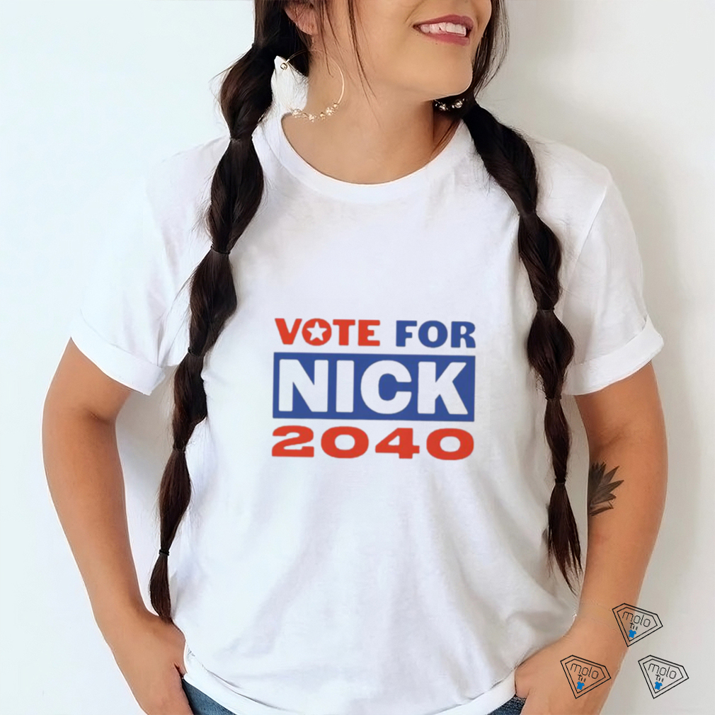Vote For Nick 2040 shirt Vote For Nick 2040 shirt