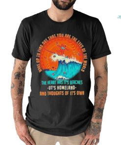 Wake Up To Find Out That You Are The Eyes Of The World Grateful Dead Shirt