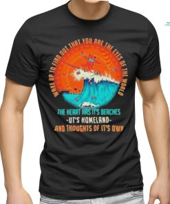 Wake Up To Find Out That You Are The Eyes Of The World Grateful Dead Shirt