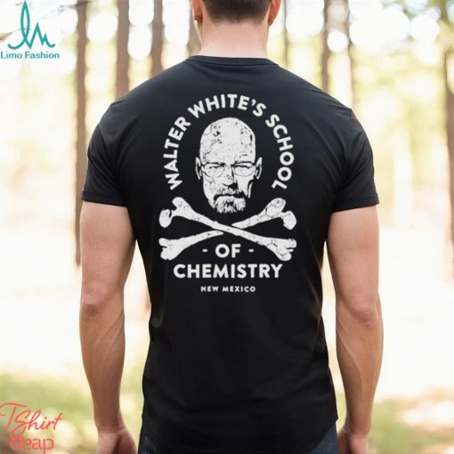 Walter white’s school of Chemistry T shirt