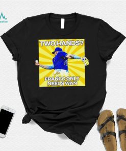 Wander Franco Tampa Bay Rays Two hands Franco only needs Wan shirt
