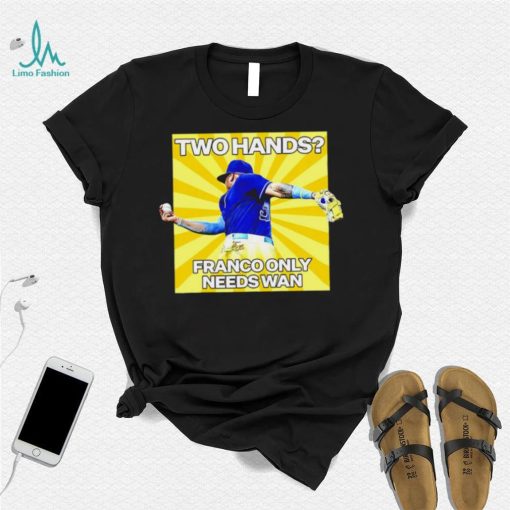 Wander Franco Tampa Bay Rays Two hands Franco only needs Wan shirt