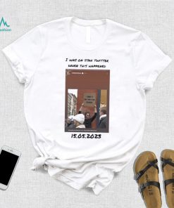 Was On Stan Twitter When This Happened 15 05 2023 Shirt