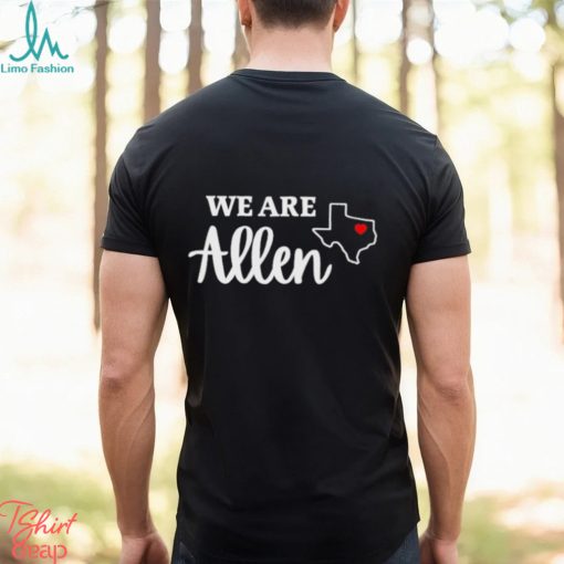 We Are Allen Texas Shirt