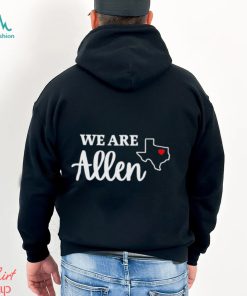 We Are Allen Texas Shirt