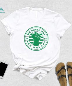 We shall not be moved 1888 logo shirt