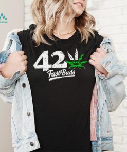 Weed 42 Fast Buds logo shirt