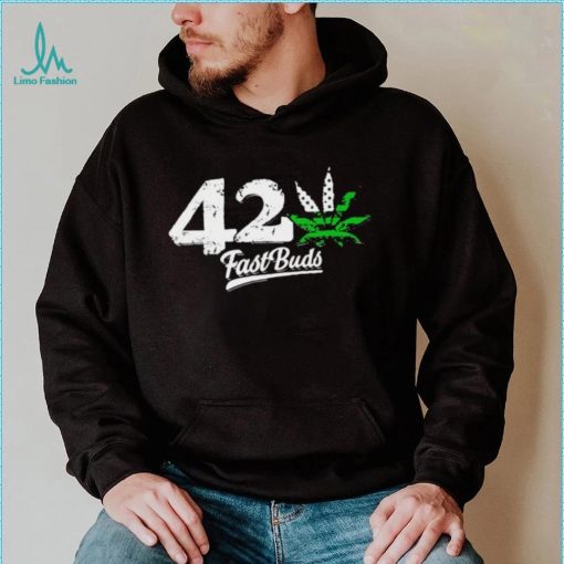 Weed 42 Fast Buds logo shirt