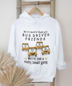 Were More Than Just Bus Driver Friends School Bus Shirt