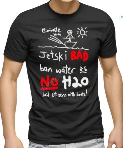 Whistlindiesel Merch Jet Ski Bad Ban Water No H2o Tee Monstermax shirt