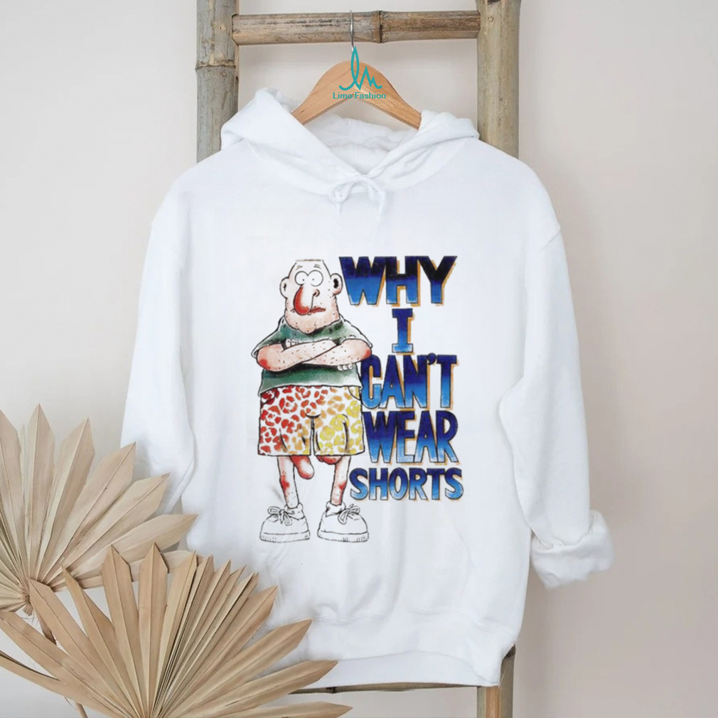 Why i can’t wear shorts shirt Why i can’t wear shorts shirt