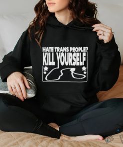 Wife Appreciator Hate Trans People Kill Yourself T Shirt