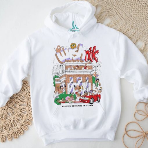 Wishnik Wish You Were Here In Atlanta Shirt