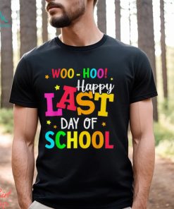 Woo Hoo Happy Last Day of School For Teachers Students T Shirt