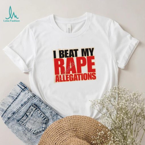 Wow Mao I Beat My Rape Allegations New Shirt