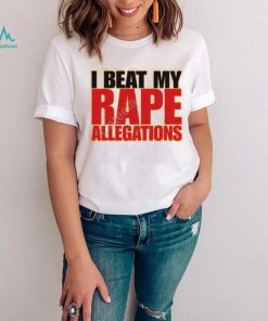 Wow Mao I Beat My Rape Allegations New Shirt