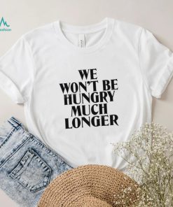 Yellowjackets We Won’t Be Hungry Much Longer Sweatshirt