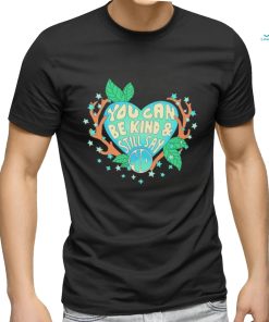 You Can Be Kind And Still Say No Shirt