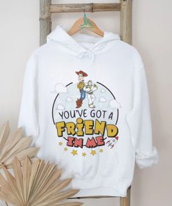 You Have Got A Friend In Me Toy Story Shirt