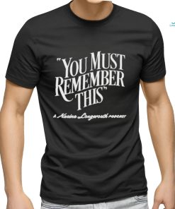 You Must Remember This Shirt