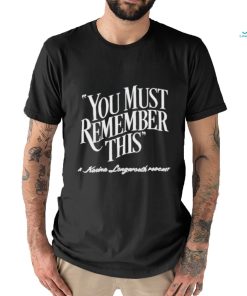 You Must Remember This Shirt