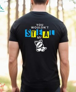 You Wouldn’t Steal My Chips Anti Piracy Shirt