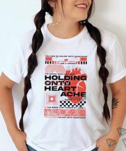You said I’m holdin’ onto hearache it’s gonna drag me down 2023 shirt