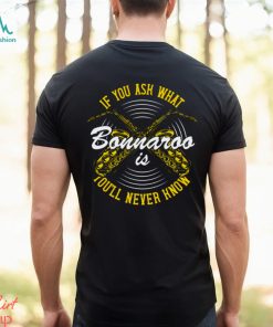 You’ll Never Know Bonnaroo shirt