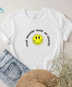 Your Prayers Make Me Grayer Sweatshirt