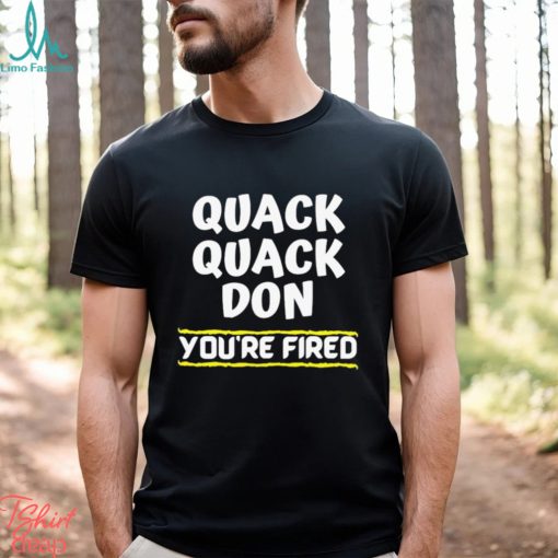 You’re Fired Donald Chump Shirt