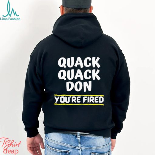 You’re Fired Donald Chump Shirt