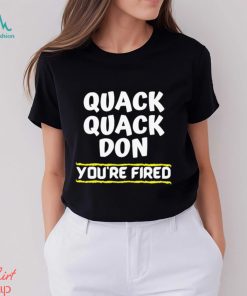 You’re Fired Donald Chump Shirt