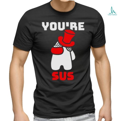 You’re Sus Red Art Shirt