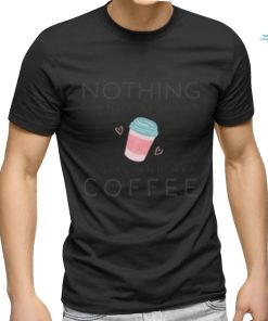 a girl and her coffee t shirt