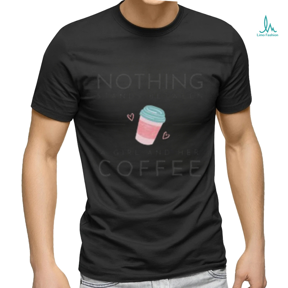 a girl and her coffee t shirt a girl and her coffee t shirt