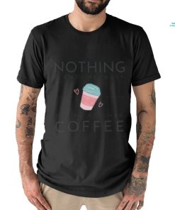 a girl and her coffee t shirt