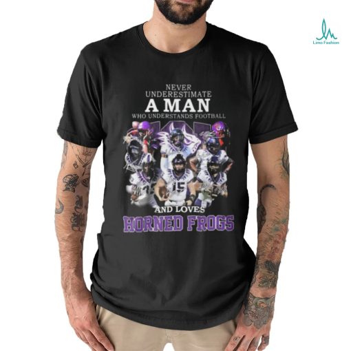 best never underestimate a man who understands football and loves tcu horned frogs shirt 1 E6r4d 600×600