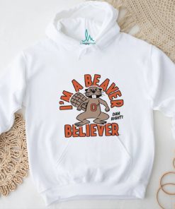 i'm a beaver believer shirt