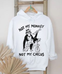 not my monkey not my circus art shirt shirt trang
