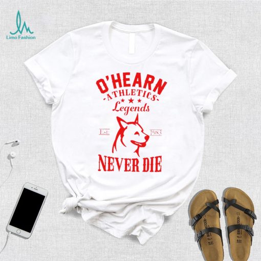 ohearn athletics legends never die logo shirt shirt trang