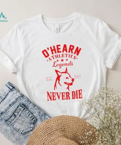 ohearn athletics legends never die logo shirt shirt trang