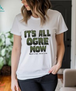 shrek is love its all agre now shirt Shirt
