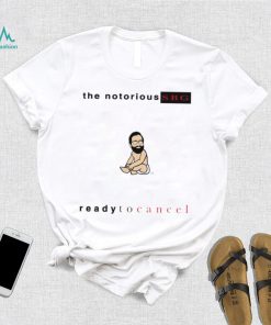 the notorious sbg ready to cancel 2023 shirt shirt trang